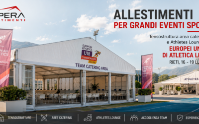 Allestimenti per eventi sportivi: la tensostruttura realizzata per gli Europei Under 18 di Atletica a Rieti